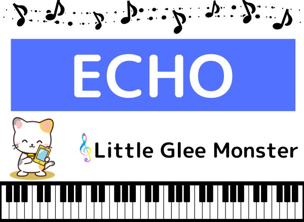 Little Glee MonsterのECHO