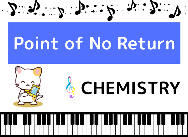 CHEMISTRYのPoint of No Return