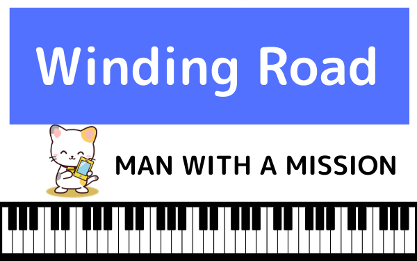 MAN WITH A MISSIONのWinding Road